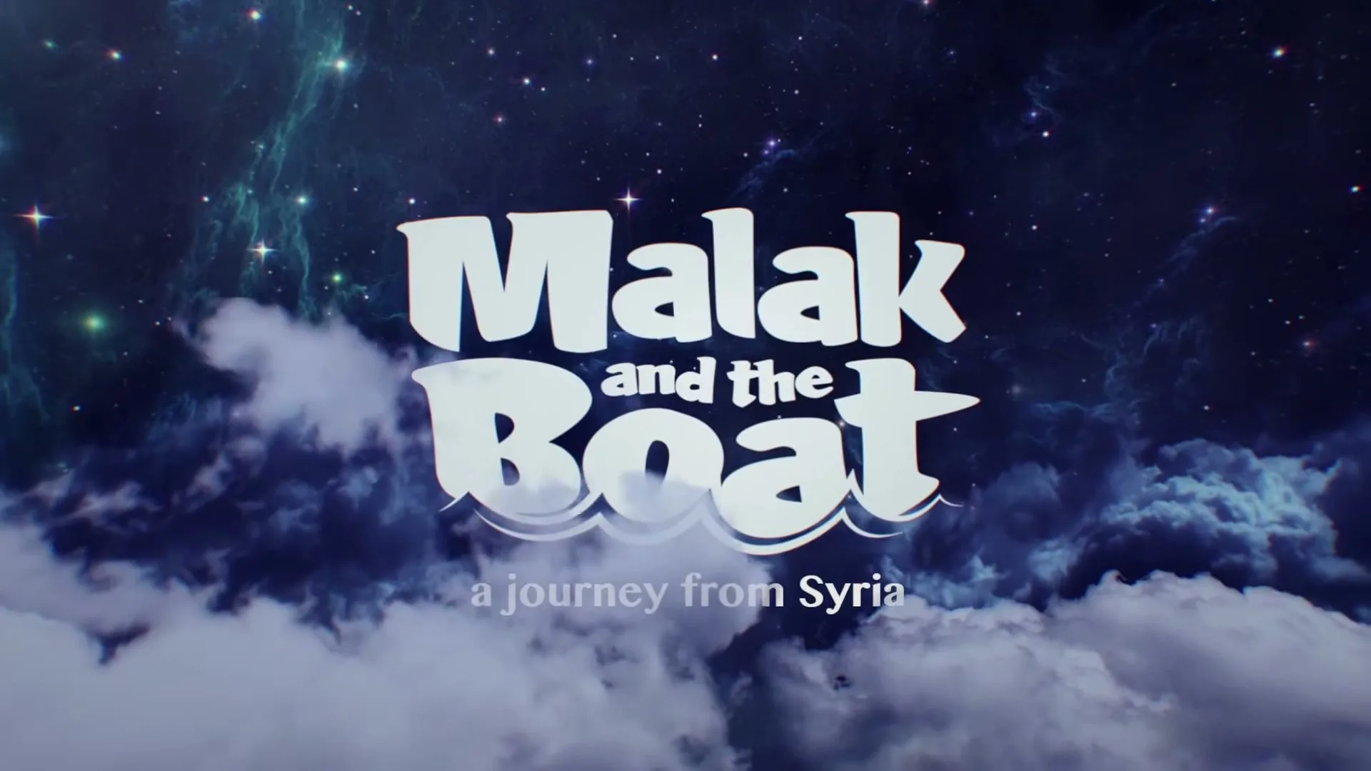 The title card for "Malak and the Boat: a journey from Syria" appears in white text against a starry night sky with clouds, then fades to reveal more clouds.