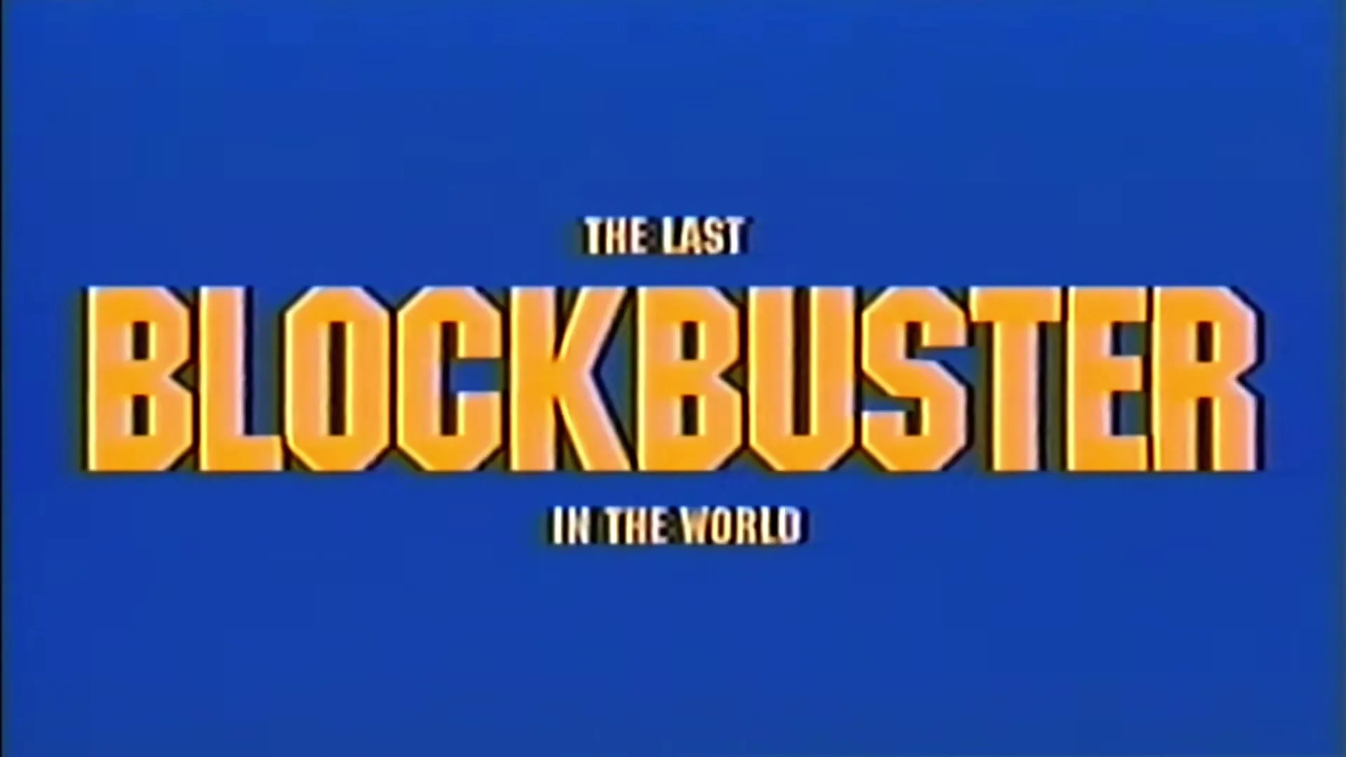 The title card for "The Last Blockbuster in the World" is displayed in yellow text on a blue background.