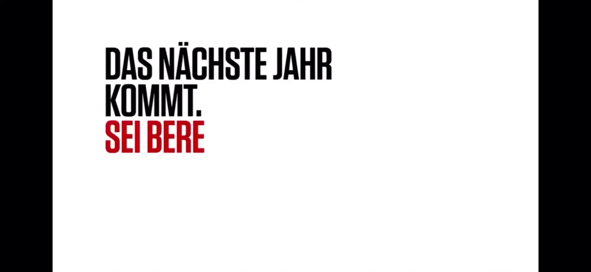 Black text on a white background reads "DAS NÄCHSTE JAHR KOMMT. SEI BEREIT" (The next year is coming. Be ready).