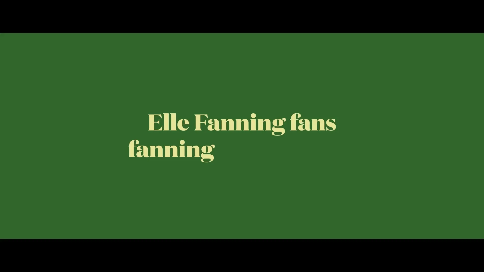 The words "Elle Fanning fans fanning Elle Fanning" appear on a solid green background.