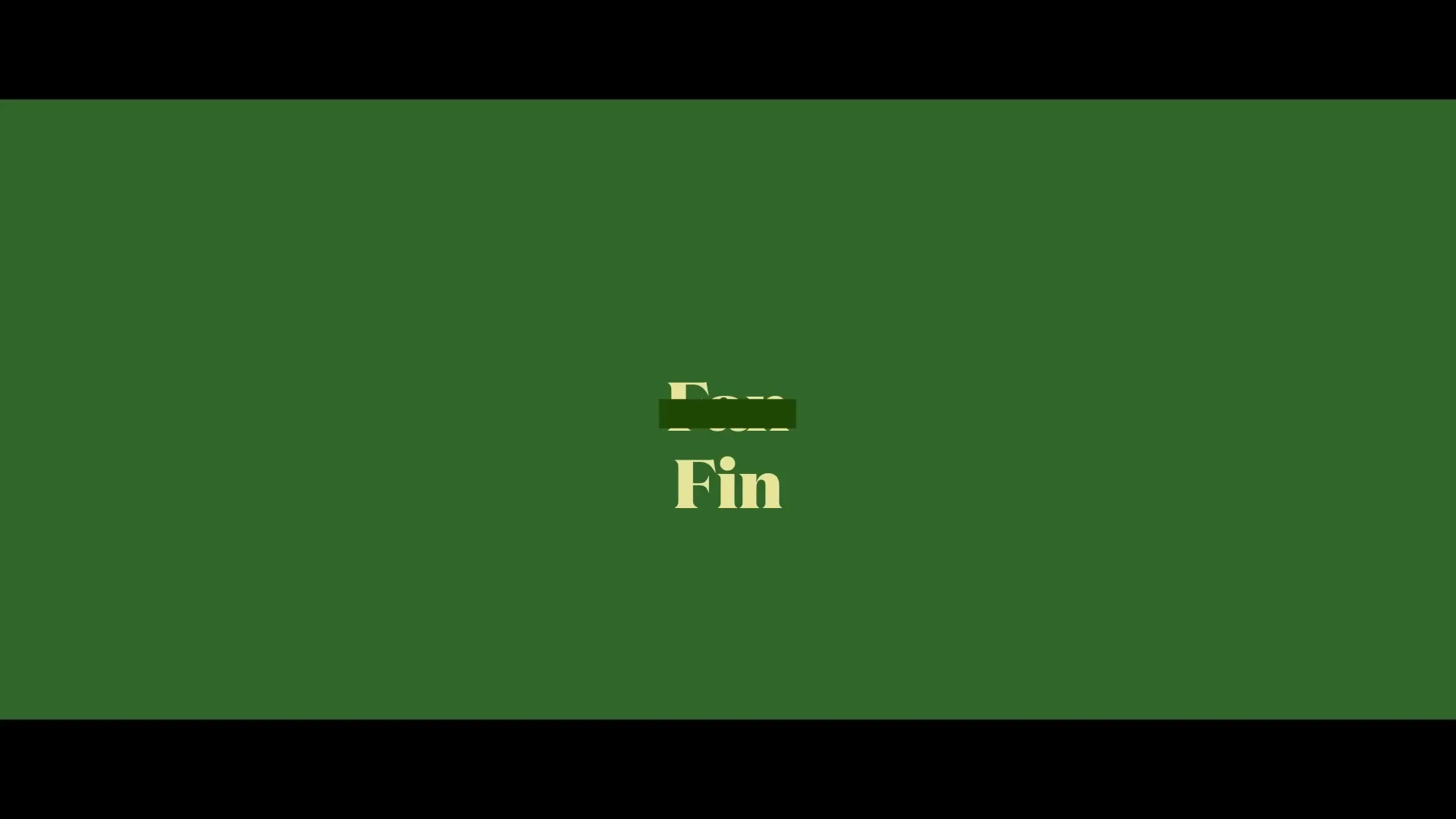 The word "Fan" appears on a solid green background, then quickly changes to "Fin" with a glitch effect.