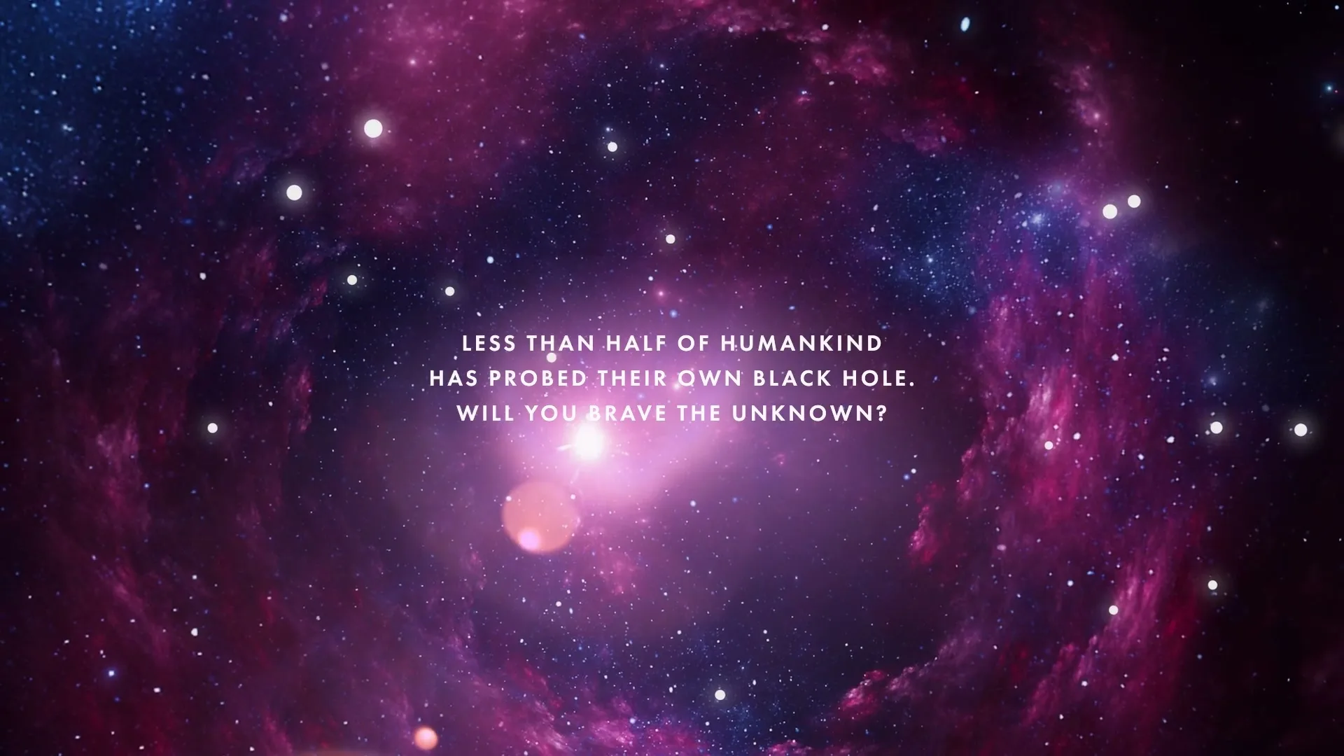 White text on a purple and blue galaxy background with stars and nebulae, asking if you will brave the unknown.
