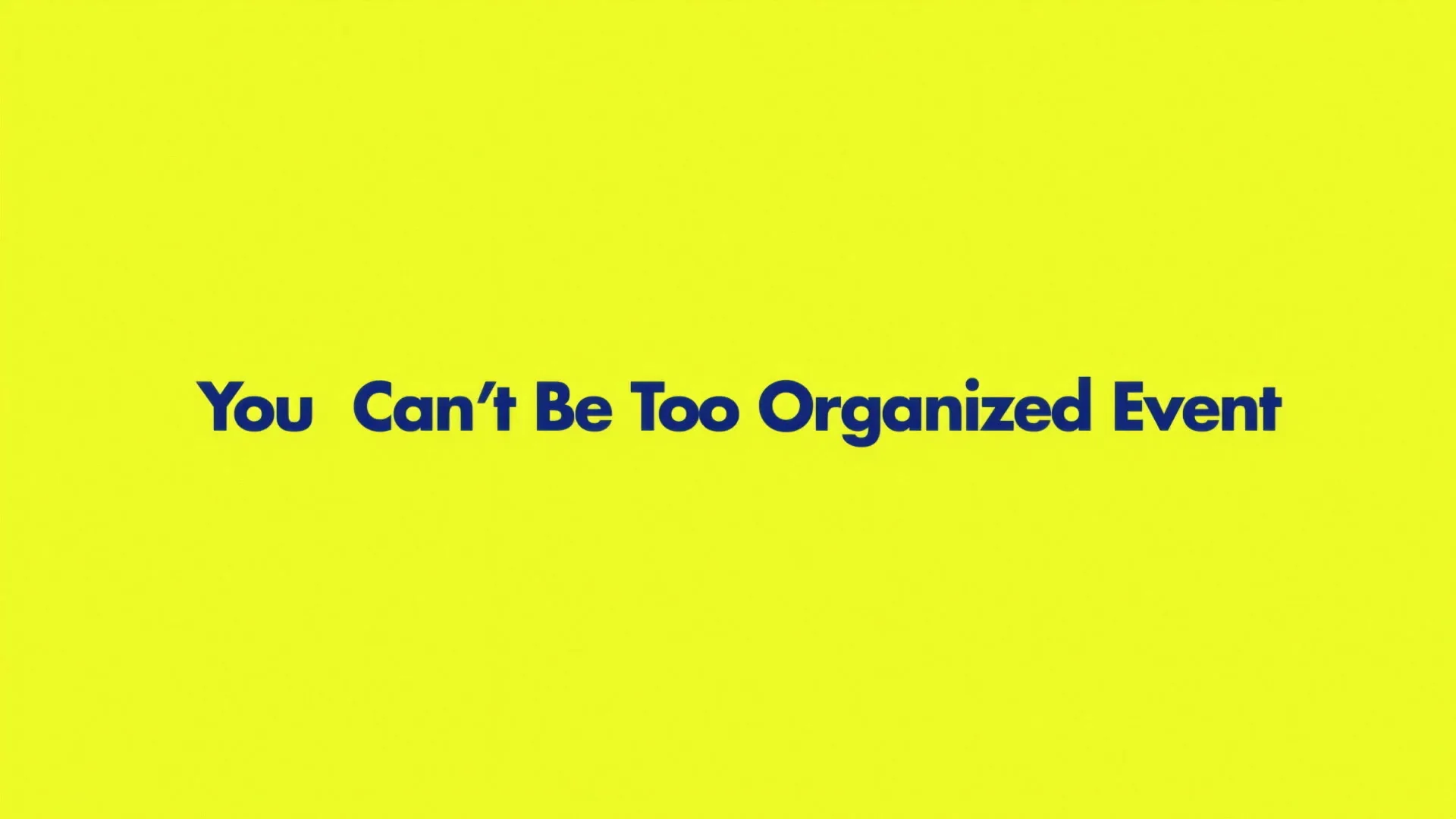 A brown wicker basket rotates on a bright yellow background, with text "You Can't Be Too Organized Event" appearing and disappearing.