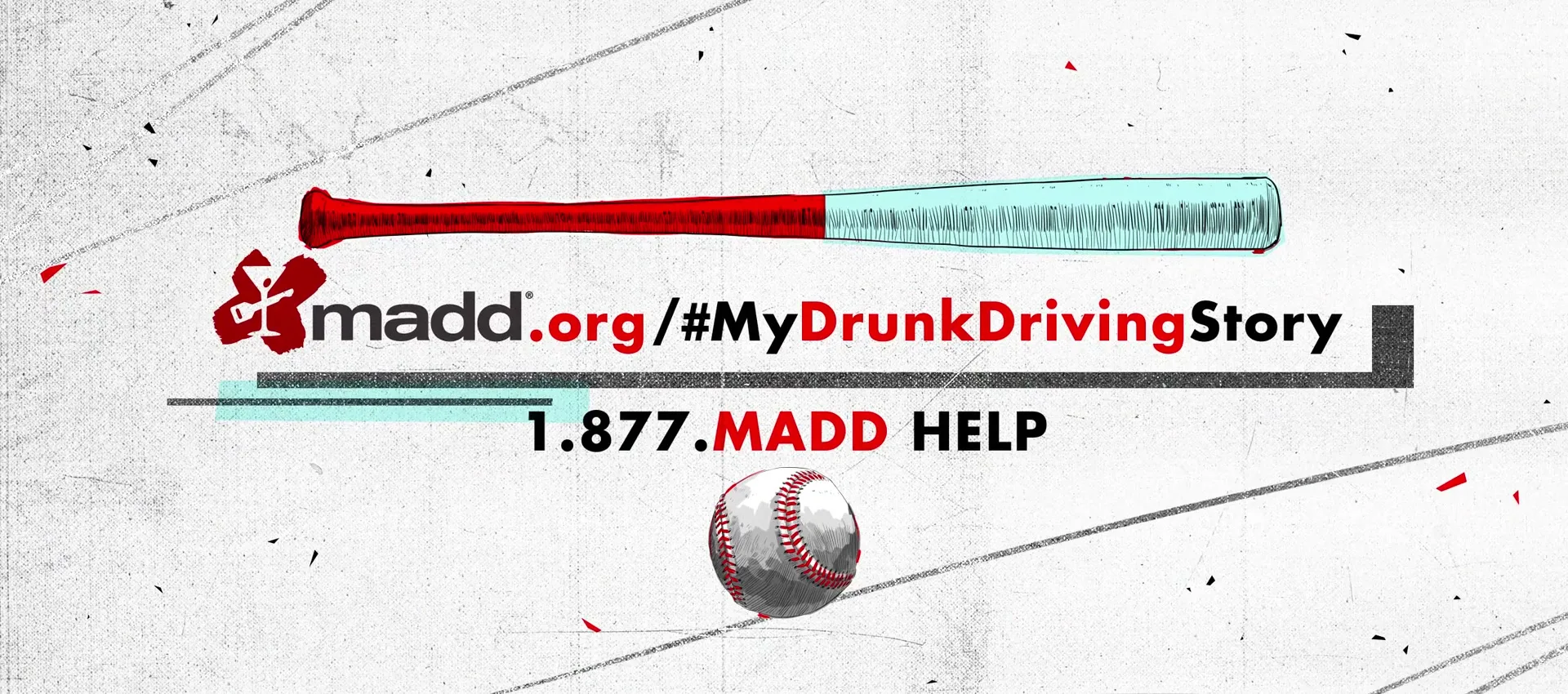 A white background with a red and blue baseball bat, a baseball, and text for MADD.org and a phone number.