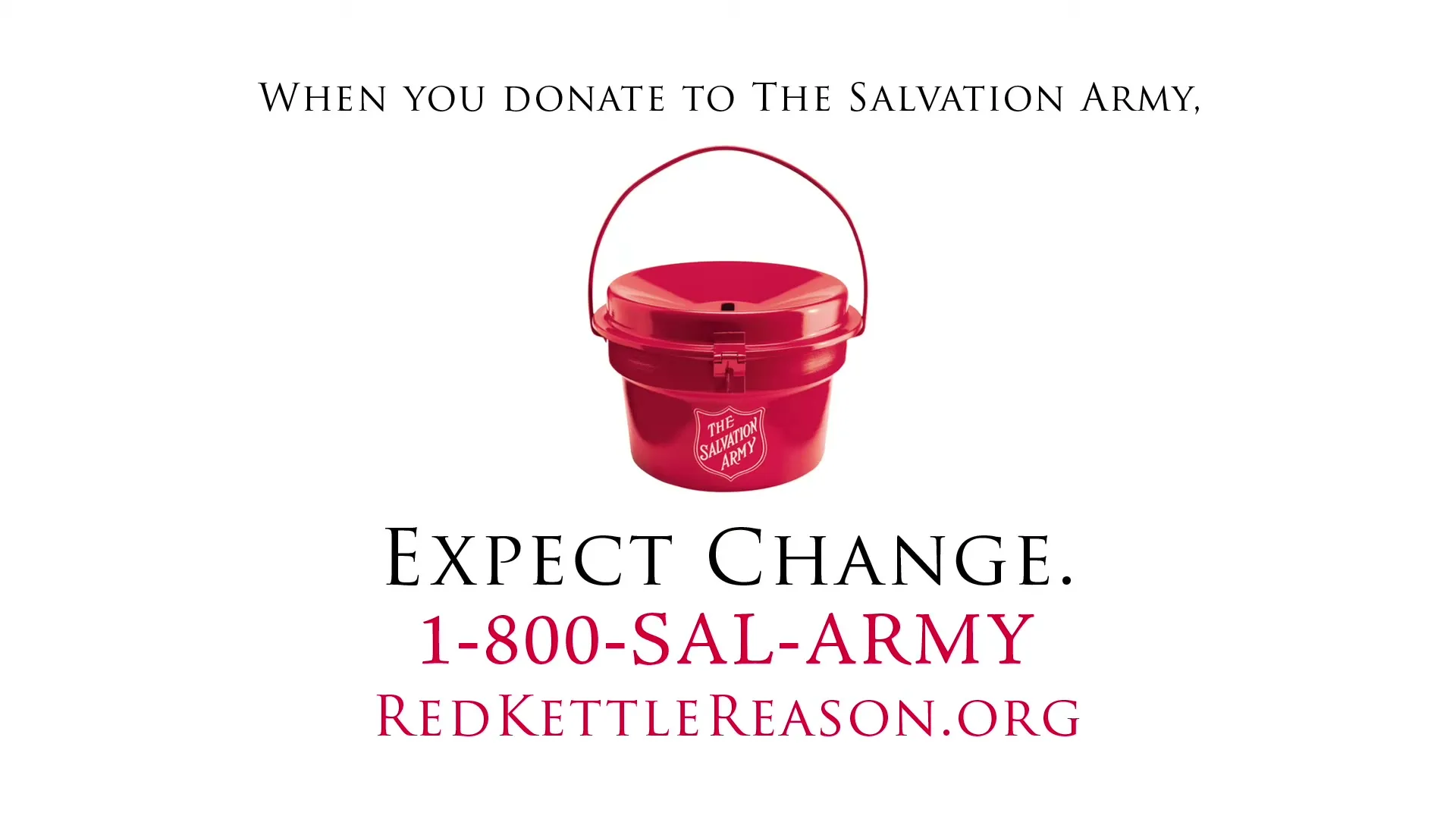 A red Salvation Army kettle is centered on a white background with text above and below it, fading to dark.