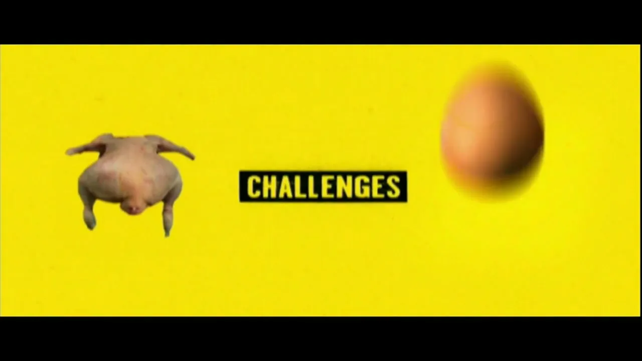 A raw chicken and an egg appear and disappear on a yellow background with the words "CHALLENGES" and "BECAUSE..." appearing and disappearing.